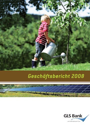 Geschäftsbericht 2008 der GLS Beteiligungs AG - FairWorldFonds