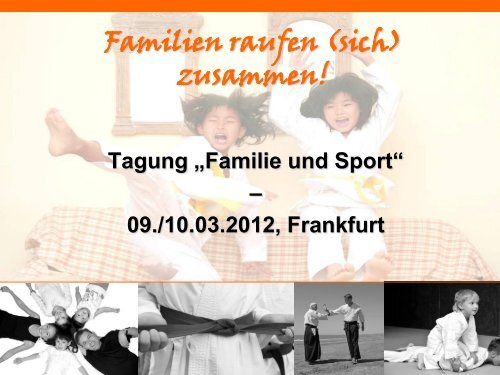 Familien raufen (sich) zusammen! - Familie und Sport