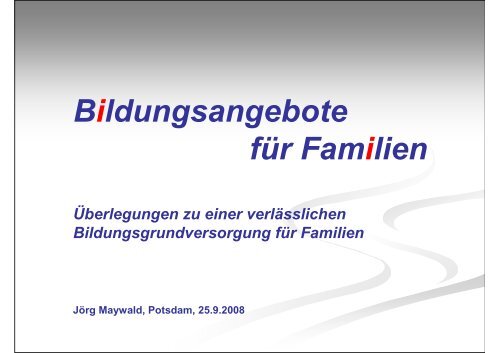 Präsentation Dr. Jörg Maywald - Familienbildung in Brandenburg