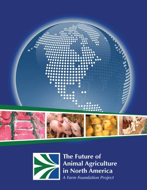 The Future of Animal Agriculture in North America - Farm Foundation