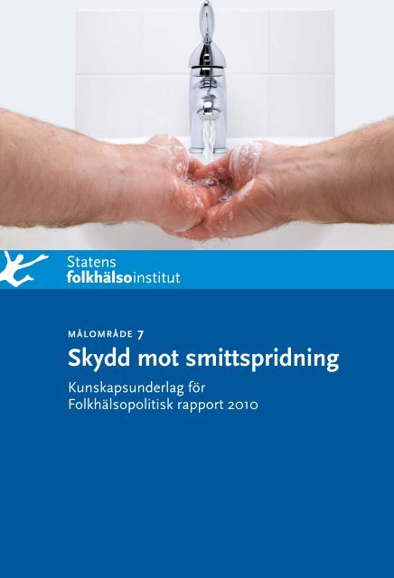 Skydd mot smittspridning. Kunskapsunderlag för Folkhälsopolitisk ...