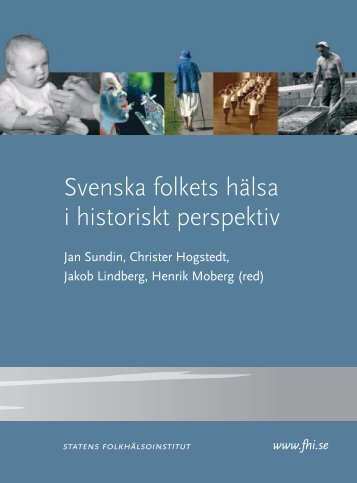 Svenska folkets hälsa i historiskt perspektiv - Statens folkhälsoinstitut