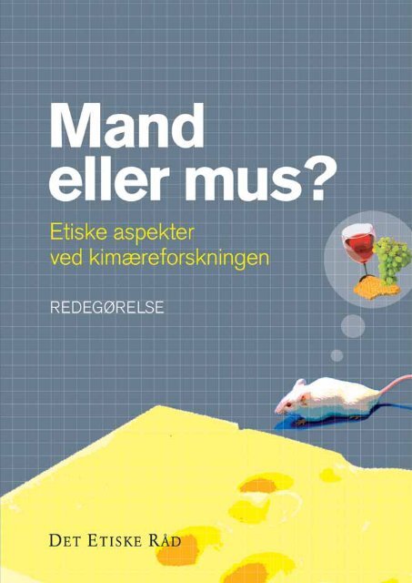 Mand eller mus? Redegørelse om etiske aspekter ved ...