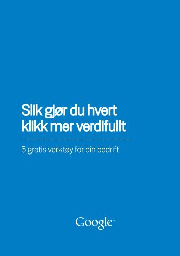 Norsk - Slik gjør du hvert klikk mer verdifullt - Google