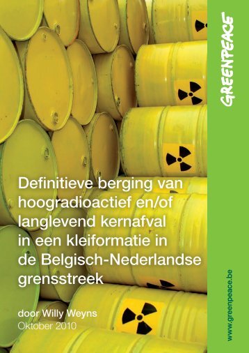 Definitieve berging van hoogradioactief en/of ... - Greenpeace