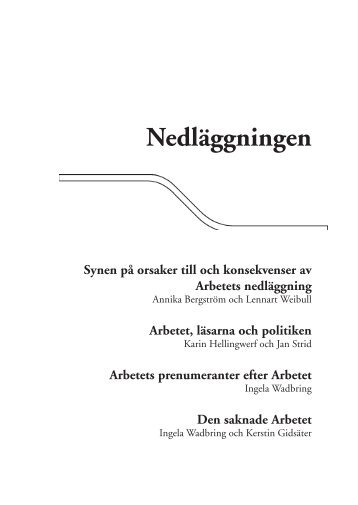 Synen på orsaker till och konsekvenser av Arbetets nedläggning