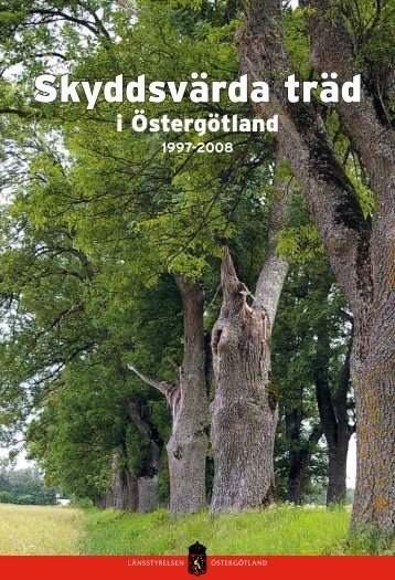 SkyddSvärda träd I ÖStergÖtland 1997-2008 - Länsstyrelserna