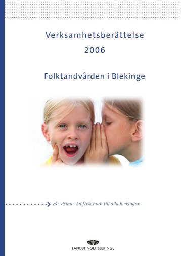 Verksamhetsberättelse 2006 Folktandvården i Blekinge