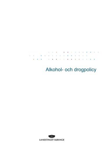 Alkohol- och drogpolicy - Landstinget Blekinge