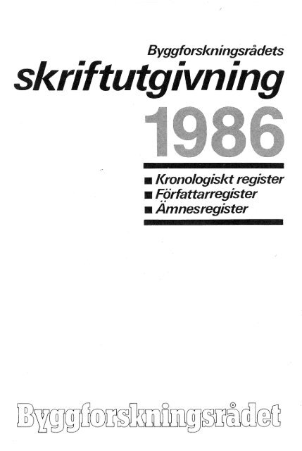 Byggforskningsrådets skriftutgivning 1986 - Lunds Tekniska Högskola