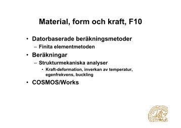 Material Material, form och kraft kraft, F10