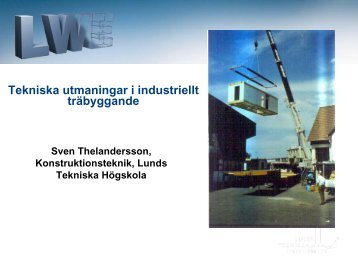 Sven Thelandersson - Tekniska utmaningar i industriellt träbyggande