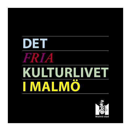 Det fria kulturlivet i Malmö (folder) - Malmö stad