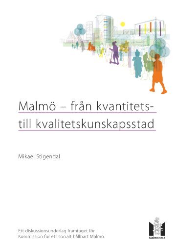 Malmö – från kvantitets- till kvalitetskunskapsstad - Malmö stad