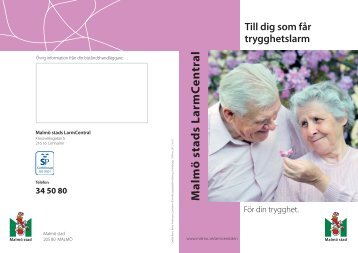 Larmcentralen Till dig som får trygghetslarm A5 2012 ... - Malmö stad