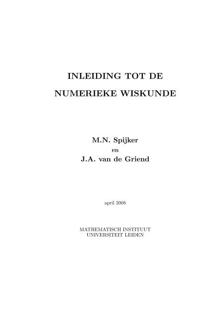 inleiding tot de numerieke wiskunde - Mathematisch Instituut Leiden ...