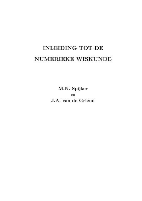 inleiding tot de numerieke wiskunde - Mathematisch Instituut Leiden ...