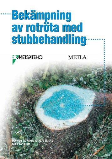 Bekämpning av rotröta med stubbehandling ... - Metsäteho Oy