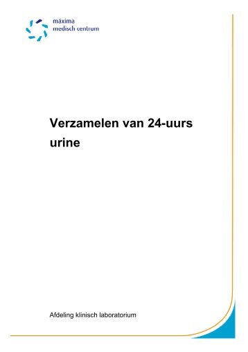 24-uurs urine, verzamelen van - Máxima Medisch Centrum