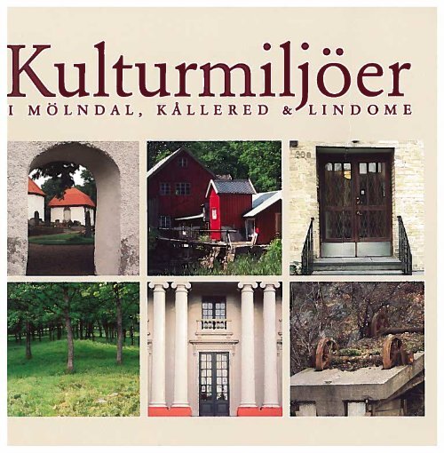 Kulturmiljöer i Mölndal Kållered och Lindome 2000