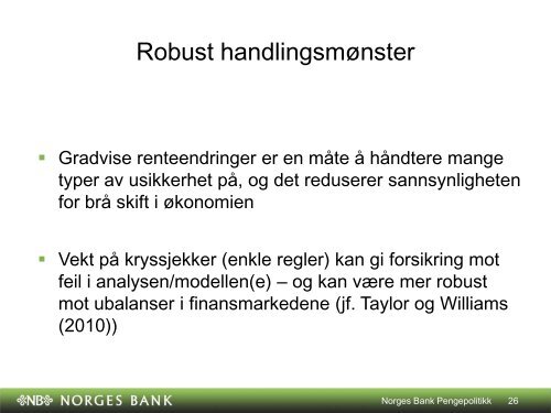 Robust pengepolitikk i en urolig verden - Norges Bank