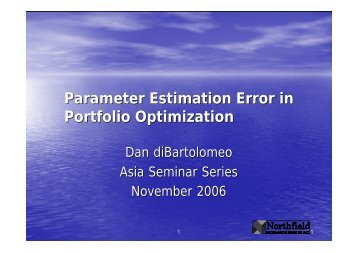 Parameter Estimation Error in Portfolio Optimization - Northfield ...