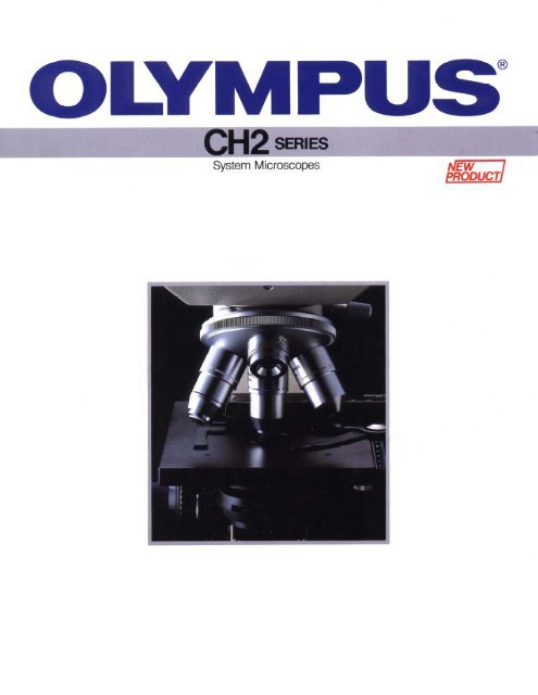 Olympus CH2 System Microscopes (CHD, CHS & CHT) brochure