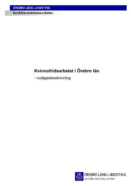 Kvinnofridsarbetet i Örebro län - Örebro läns landsting