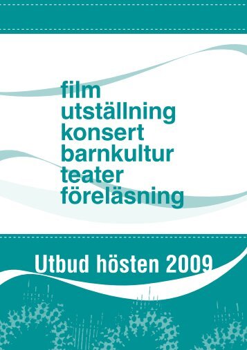 Utbud hösten 2009 film utställning konsert ... - Piteå kommun