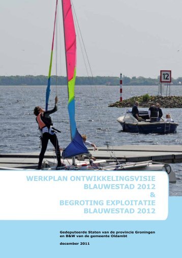 Werkplan Ontwikkelingsvisie Blauwestad 2012 - Provincie Groningen