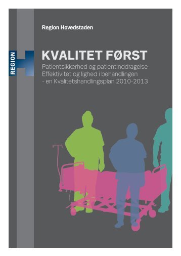 og kvalitetshandlingsplanen 2010-2013 - Region Hovedstaden