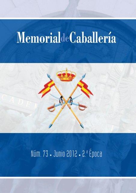 MEMORIAL DE CABALLERÍA Nº 73 JUNIO 2012 - Portal de Cultura ...