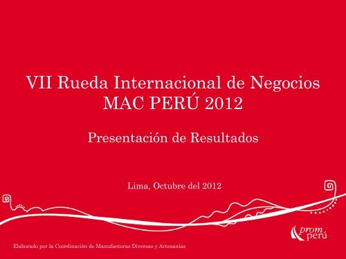 Resultados MAC PERÚ 2012 - Siicex