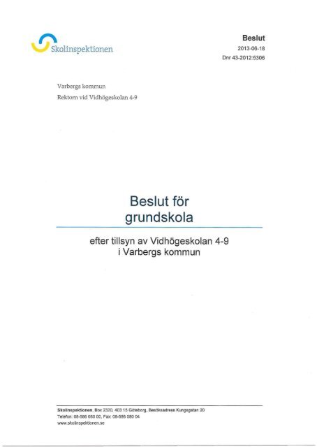 Vidhögeskolan 4-9 i Varbergs kommun Beslut ... - Skolinspektionen