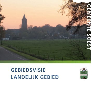 Visie Landelijk gebied - deel 1 - Gemeente Soest