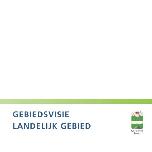 Visie Landelijk gebied - deel 1 - Gemeente Soest