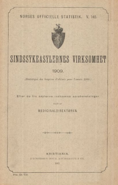 Sindssykeasylernes Virksomhet, 1909. Efter de fra asylerne ...