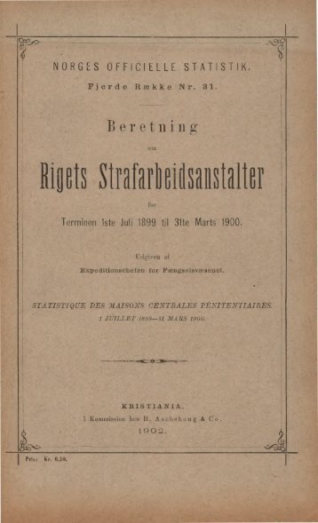 Beretning om Rigets Strafarbeidsanstalter for Termin 1ste Juli 1899 ...