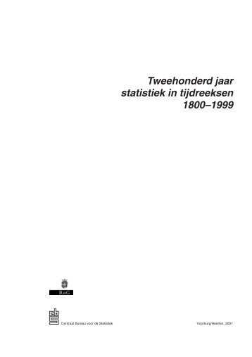 200 jaar statistieken in tijdreeksen 1800-1999 - CBS