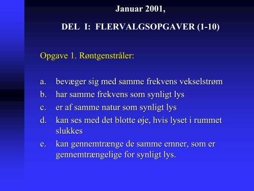 Januar 2001, DEL I: FLERVALGSOPGAVER (1-10) Opgave 1 ...