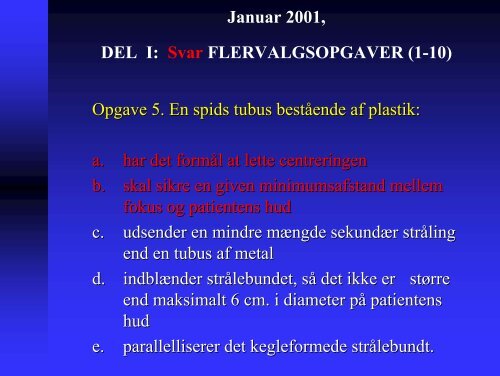 Januar 2001, DEL I: FLERVALGSOPGAVER (1-10) Opgave 1 ...