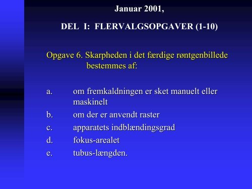 Januar 2001, DEL I: FLERVALGSOPGAVER (1-10) Opgave 1 ...