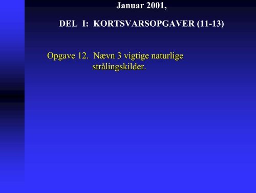 Januar 2001, DEL I: FLERVALGSOPGAVER (1-10) Opgave 1 ...