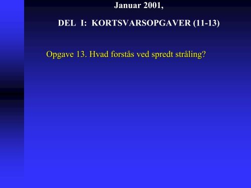 Januar 2001, DEL I: FLERVALGSOPGAVER (1-10) Opgave 1 ...