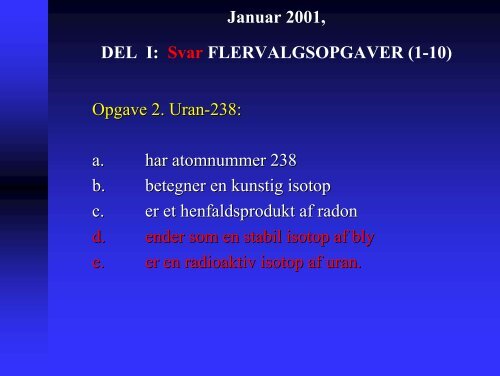 Januar 2001, DEL I: FLERVALGSOPGAVER (1-10) Opgave 1 ...