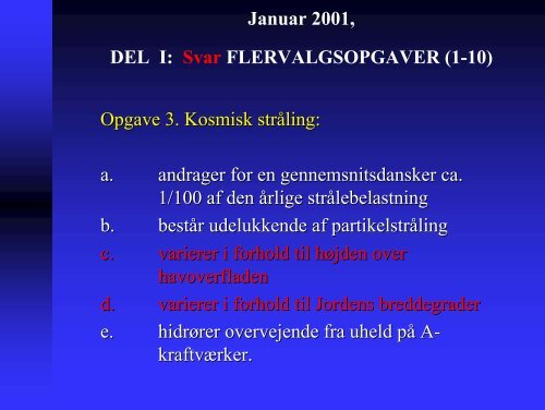 Januar 2001, DEL I: FLERVALGSOPGAVER (1-10) Opgave 1 ...