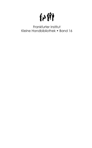 Frankfurter Institut Kleine Handbibliothek • Band 16 - Stiftung ...
