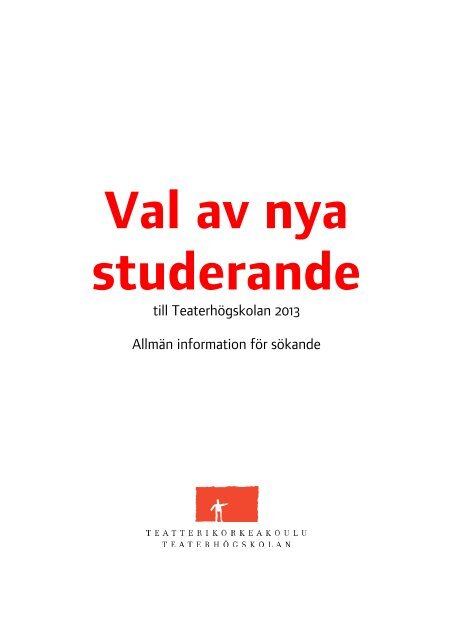 till Teaterhögskolan 2013 Allmän information för sökande