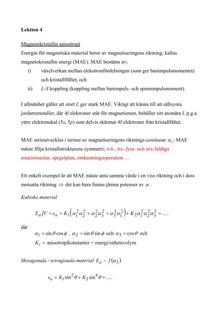 Magnetisk anisotropi och magnetostriktion