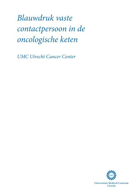 Blauwdruk vaste contactpersoon in de oncologische ... - UMC Utrecht